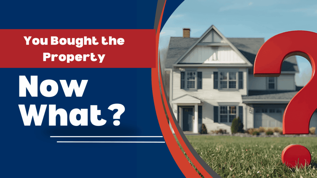 Next Steps After Buying a Rental Property You Bought the Property, Now What? - Article Banner