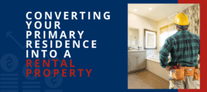 Converting Your Primary Residence into a Rental Property - Article Banner
