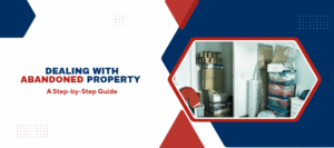 Dealing with Abandoned Property: A Step-by-Step Guide - Article Banner