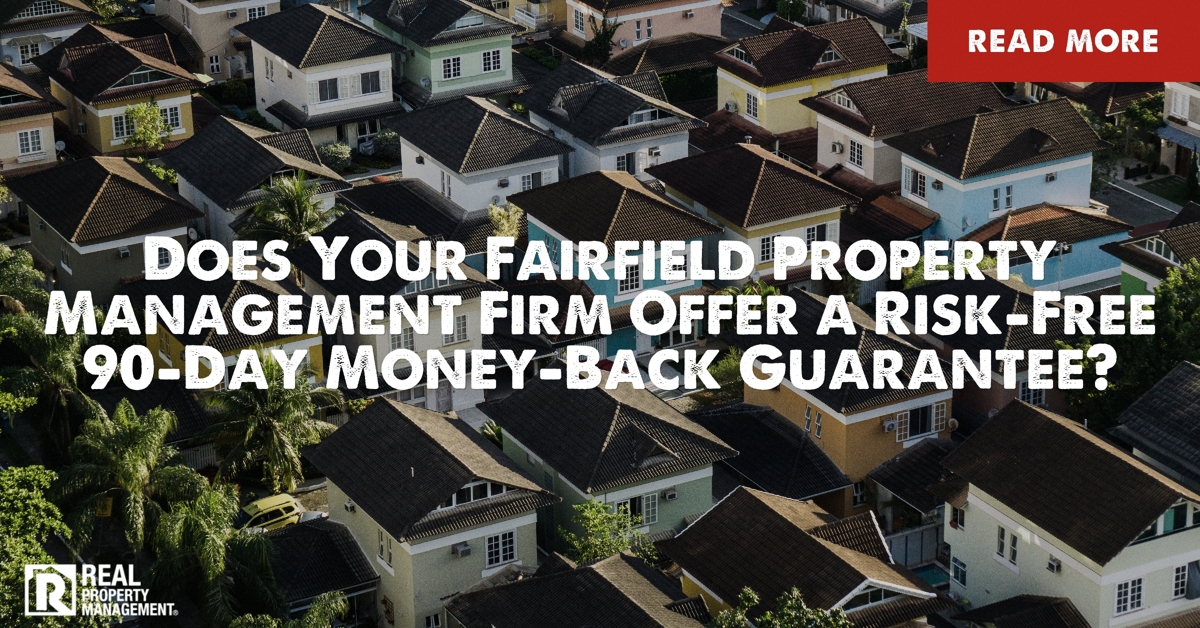 Does Your Fairfield Property Management Offer a RiskFree, 90Day Money