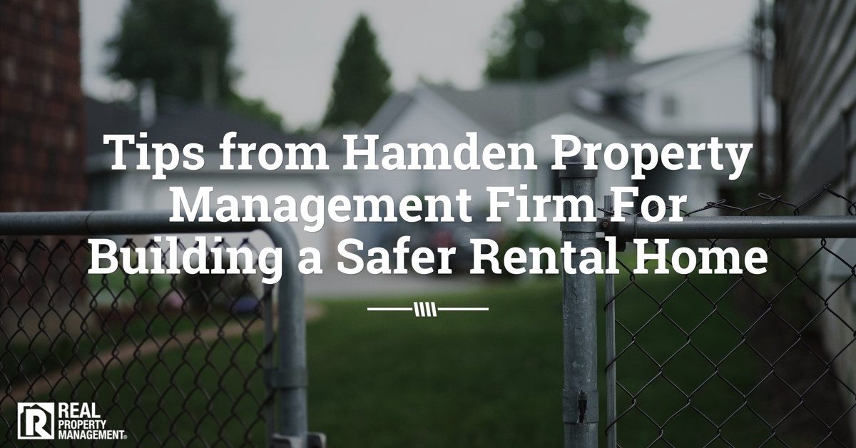 Tips from Hamden Property Management Firm For Building a Safer Rental