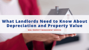 What Landlords Need to Know About Depreciation and Property Value