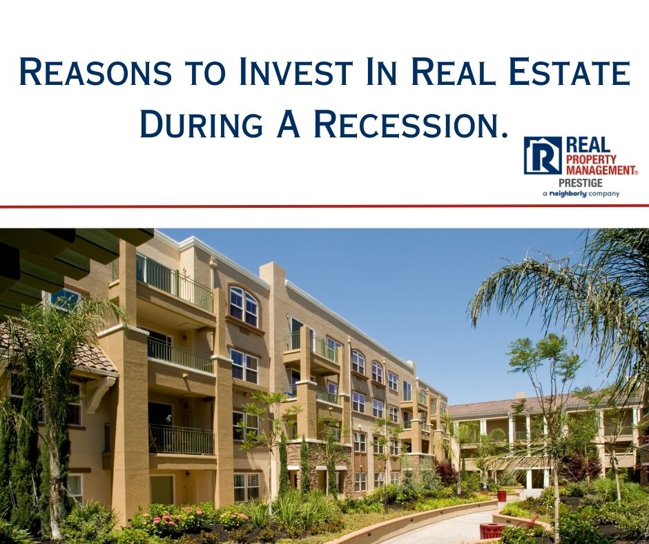 Reason to invest in Real Estate during a recession.