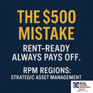 The $500 Mistake – Rent-Ready Always Pays Off – RPM Regions: Strategic Asset Management