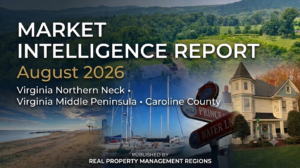 August 2026 Market Intelligence Report cover featuring the Virginia Northern Neck, Virginia Middle Peninsula, and Caroline County, published by Real Property Management Regions.
