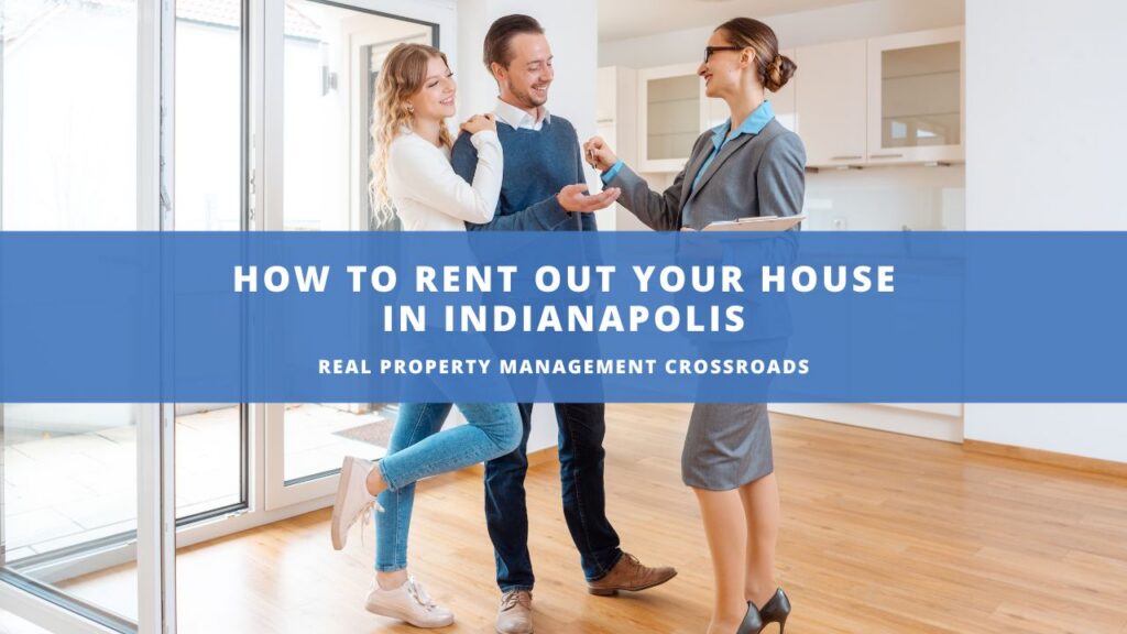 How to Rent Out Your House in Indianapolis