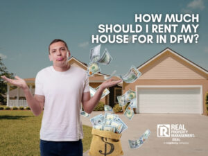 how much should i rent my house for in dfw