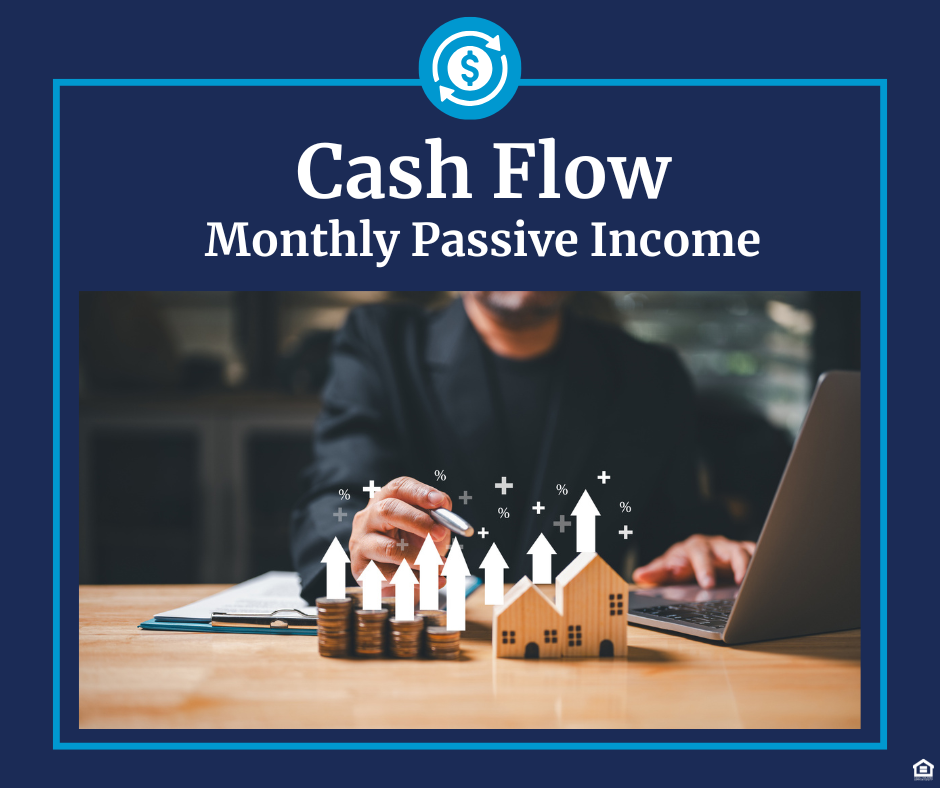 Cash Flow: Monthly Passive Income