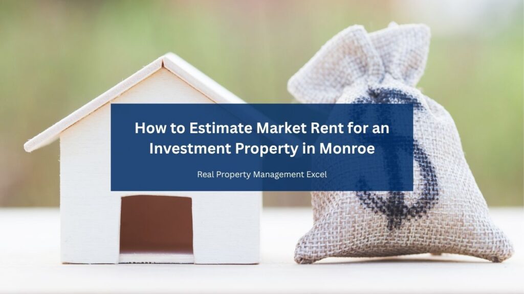 How to Estimate Market Rent for an Investment Property in Monroe