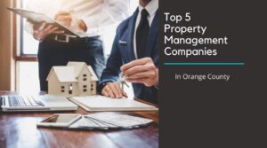 Top property management companies in Orange County for landlords